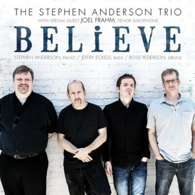 The Stephen Anderson Trio Believe (CD) Album with Joel Frahm, Personal Copy EUC