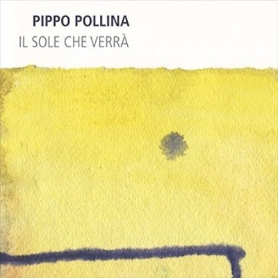 Il sole che verr? by Pippo Pollina
