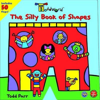 ToddWorld: The Silly Book of Shapes - Board book By Parr, Todd - GOOD