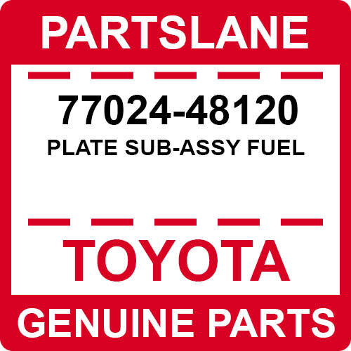 77024-48120 Toyota Oem Genuine Plate Sub-assy Fuel
