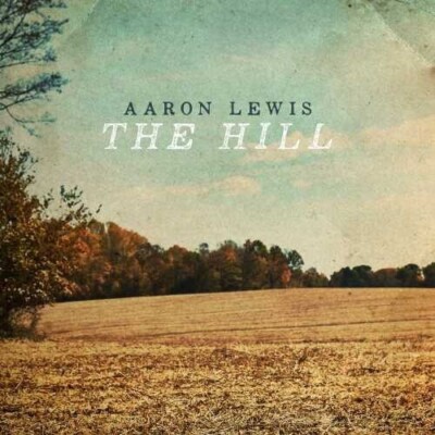 AARON LEWIS **THE HILL **BRAND NEW FACTORY SEALED CD