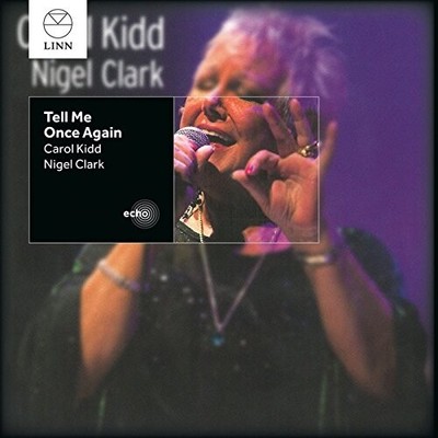 CAROL KIDD / NIGEL CLARK - TELL ME ONCE AGAIN NEW CD