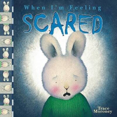 When Im Feeling Scared - Hardcover By Moroney, Trace - VERY GOOD