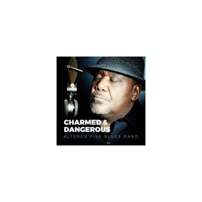 ALTERED FIVE BLUES BAND: CHARMED & DANGEROUS - CD *BRAND NEW*