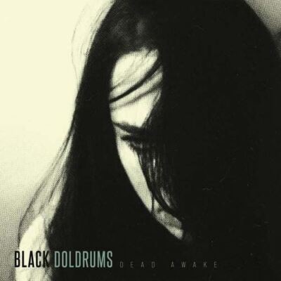 BLACK DOLDRUMS DEAD AWAKE NEW LP