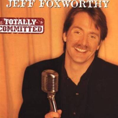 Totally Committed - Audio CD By Jeff Foxworthy - VERY GOOD