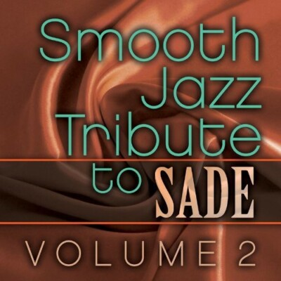The Smooth Jazz All - Smooth Jazz Tribute to Sade Vol. 2 [New CD] Alliance