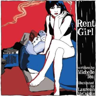 RENT GIRL - Paperback By Tea, Michelle - GOOD