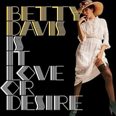 Betty Davis - Is It Love Or Desire [New Vinyl LP]