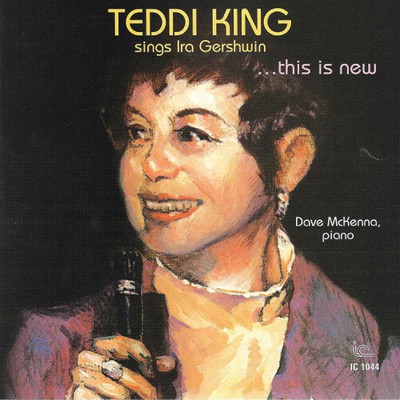 This Is New (Teddi King Sings Ira Gershwin) by Teddi King