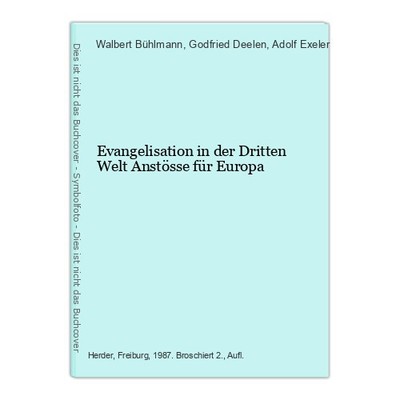 Evangelisation in der Dritten Welt Anstsse fr Europa Bhlmann,  Walbert,  Godfri