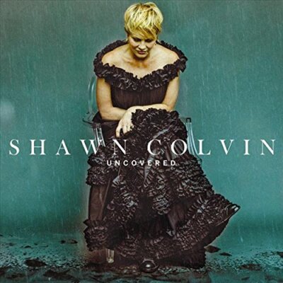Uncovered [CD] Shawn Colvin [*READ* EX-LIBRARY]