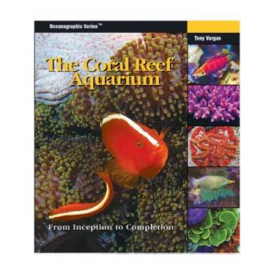 The Coral Reef Aquarium: From Inception to Completion (Oceonographic  - GOOD