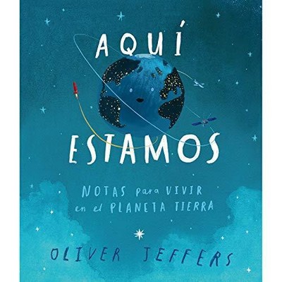 Aquí estamos. Notas para vivir en el planeta tierra (Especiales de a la Orilla