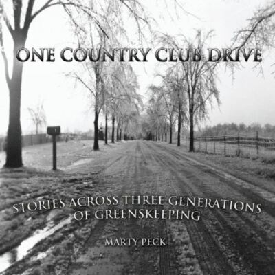 One Country Club Drive: Stories Across Three Generations of Greenskeeping (1)