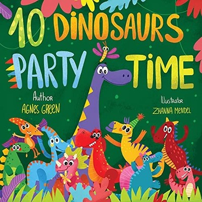 10 Dinosaurs Party Time: Funny Dino Story Book for To by Green, Agnes 1690971703