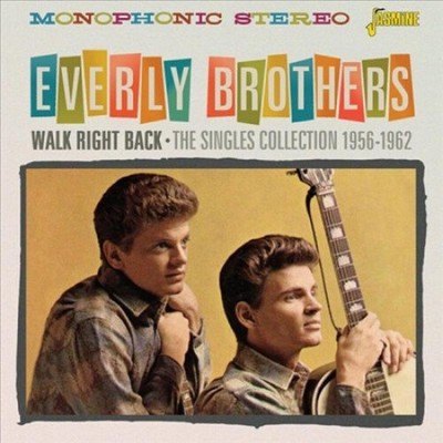 Walk Right Back (Singles Collection 1956-1962) by EVERLY BROTHERS