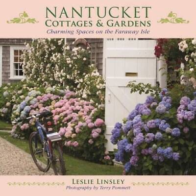 Nantucket Cottages and Gardens: Charming Spaces on the Faraway Isle - GOOD
