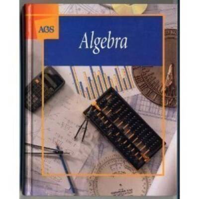 ALGEBRA STUDENT TEXT - Hardcover By AGS Secondary - VERY GOOD