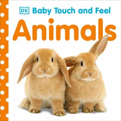 Baby Touch and Feel: Animals by DK: New