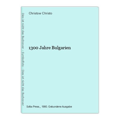 1300 Jahre Bulgarien Christo, Christow: