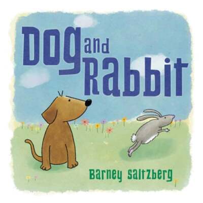 Dog and Rabbit by Barney Saltzberg: New