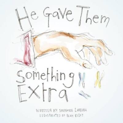 He Gave Them Something Extra - Paperback By Larriba, Steffanie - GOOD