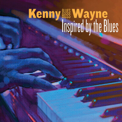 Kenny 'Blues Boss' Wayne : Inspired By the Blues CD (2018) Fast and FREE P & P