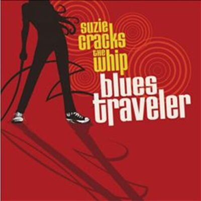 BLUES TRAVELER SUZIE CRACKS THE WHIP NEW CD