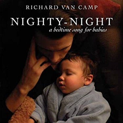 Nighty-Night : A Bedtime Song for Babies Richard Van Camp