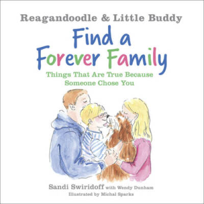 Reagandoodle and Little Buddy Find a Forever Family: Things That Are - VERY GOOD