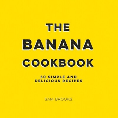 Sam Brooks The Banana Cookbook (Hardback) (UK IMPORT)