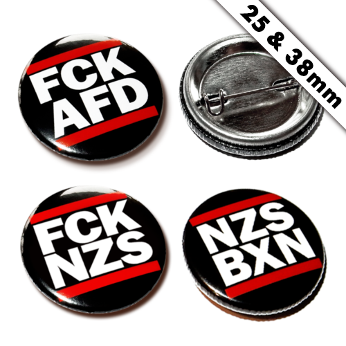 FCK NZS / FCK AFD / NZS BXN / Button 25mm/38mm Anstecker Pin Antifa gegen rechts
