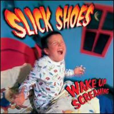 Wake Up Screaming by Slick Shoes: Used