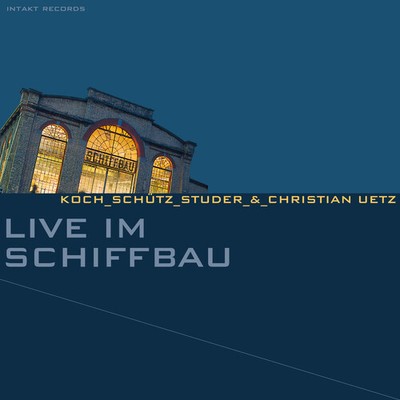Koch / Schutz / Studer - Live Im Schiffbau [New CD]