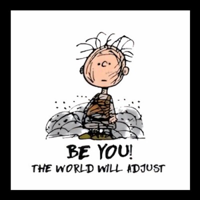 Be You! The World Will Adjust Pig Pen Peanuts-Charlie Brown MAGNET