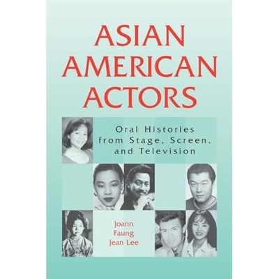 Asian American Actors: Oral Histories from Stage, Scree - Paperback NEW Joann Fa