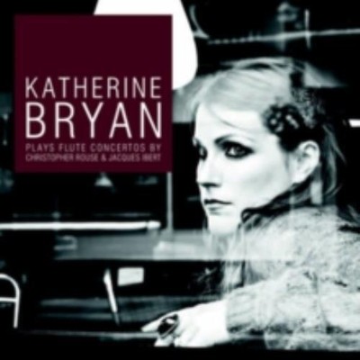 KATHERINE BRYAN: FLUTE CONCERTOS BY ROUSE AND IBERT =CD *BRAND NEW*=
