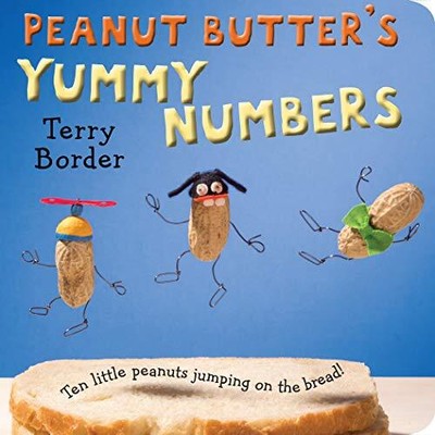 PEANUT BUTTER'S YUMMY NUMBERS: TEN LITTLE PEANUTS JUMPING By Terry Border *NEW*