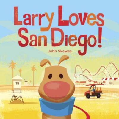 Larry Loves San Diego!: A Larry Gets Lost Book - Board book - GOOD