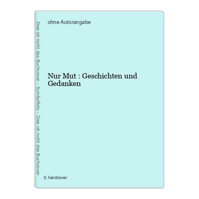 Nur Mut : Geschichten und Gedanken