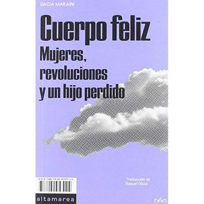 Cuerpo feliz: Mujeres, revoluciones y un hijo perdido ( - Spanish Language Paper