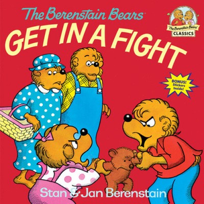 The Berenstain Bears Get in a Fight (First Time Books(R)) by Berenstain, Stan