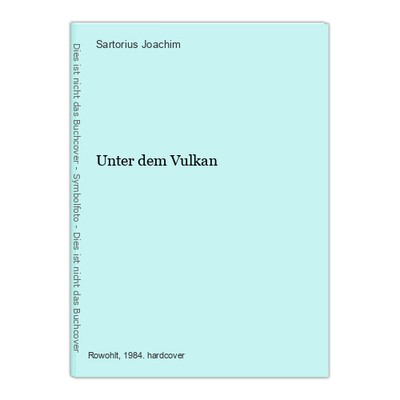 Unter dem Vulkan Joachim, Sartorius, Lowry Malcolm Lowry Malcolm u. a.: