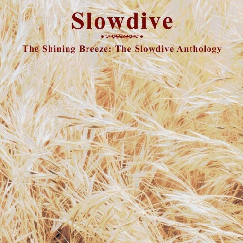 Shining Breeze: Slowdive Anthology by Slowdive (CD, 2010) for sale