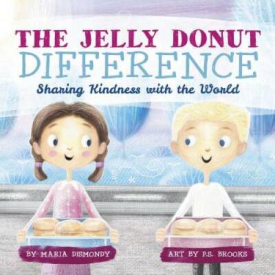 The Jelly Donut Difference: Sharing Kindness with the World - Paperback - GOOD