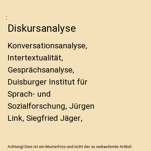 Diskursanalyse: Konversationsanalyse, IntertextualitÃ¤T, GesprÃ¤Chsanalyse, Duis
