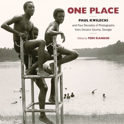 ONE PLACE: PAUL KWILECKI AND FOUR DECADES OF PHOTOGRAPHS By Tom Rankin BRAND NEW