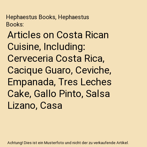 Articles On Costa Rican Cuisine, Including: Cerveceria Costa Rica, Cacique Guaro