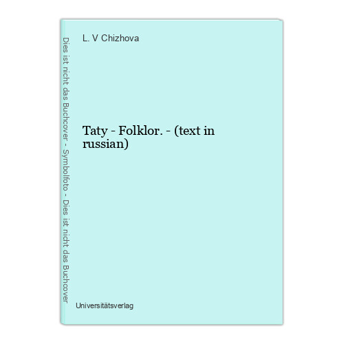 Taty - Folklor. - (Text In Russian) Chizhova, L. V.